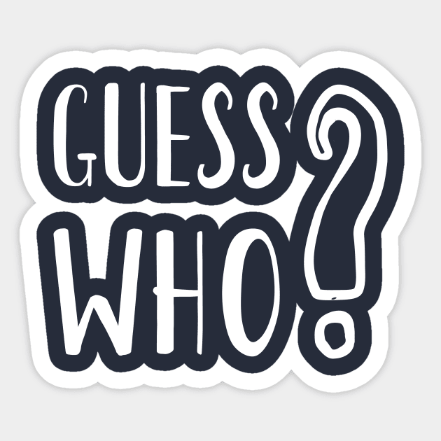 Guess Who I Am Sticker by notami